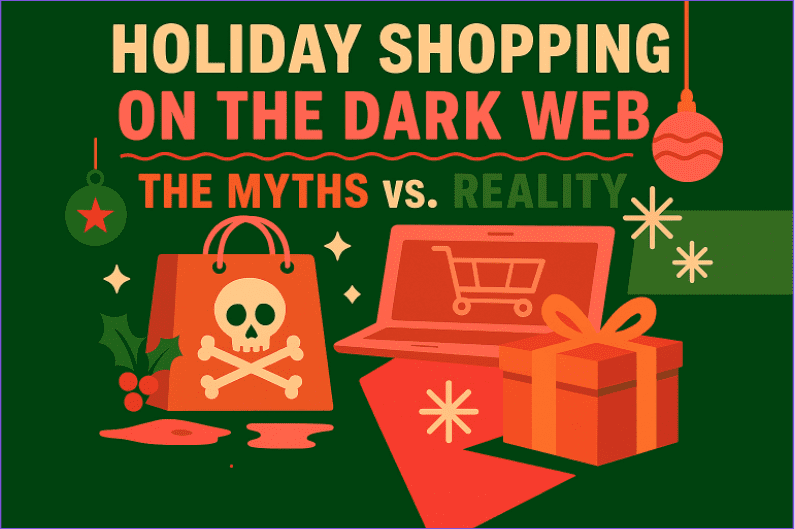Shopping des Fêtes sur le Dark Web : les mythes contre la réalité